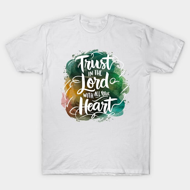 Trust in the lord T-Shirt by HopeSpark